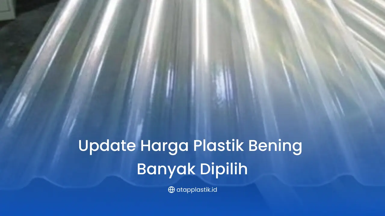 Update Harga Plastik Bening Banyak Dipilih