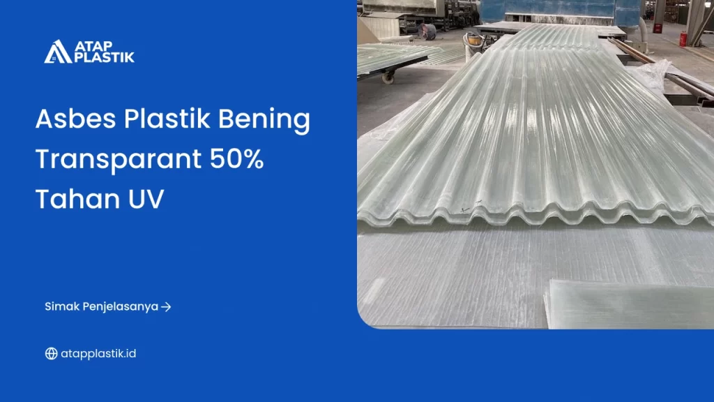 Asbes Plastik Bening Transparan 50% Tahan UV