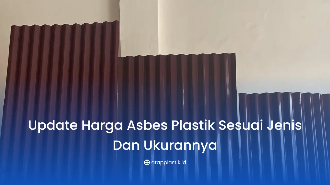 Update Harga Asbes Plastik Sesuai Jenis dan Ukurannya
