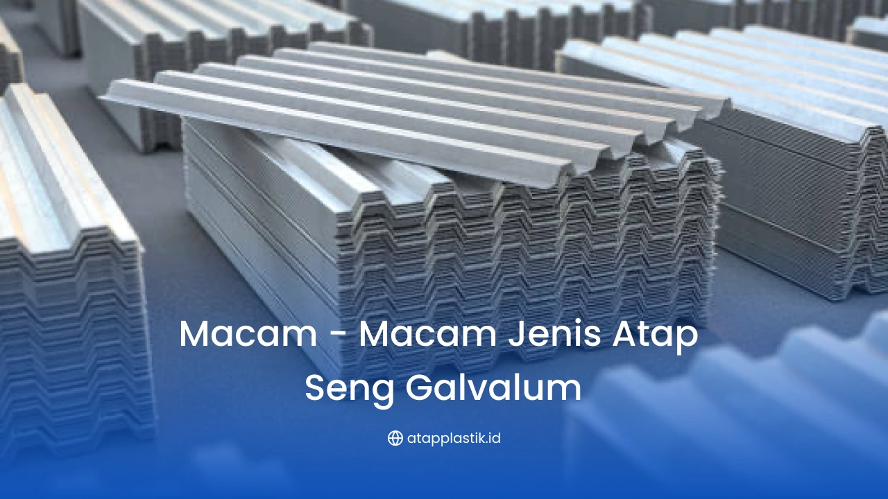 Macam - Macam Jenis Atap Seng Galvalum