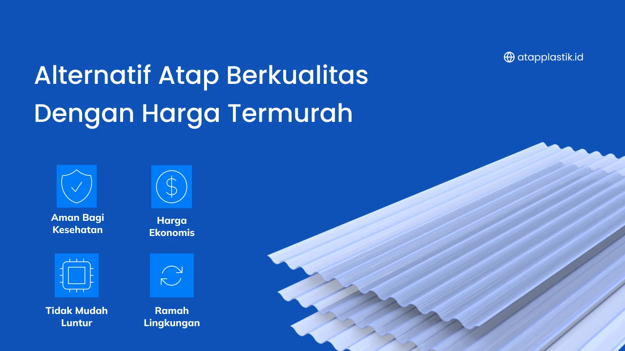 Alternatif Atap Berkualitas dengan Harga Termurah