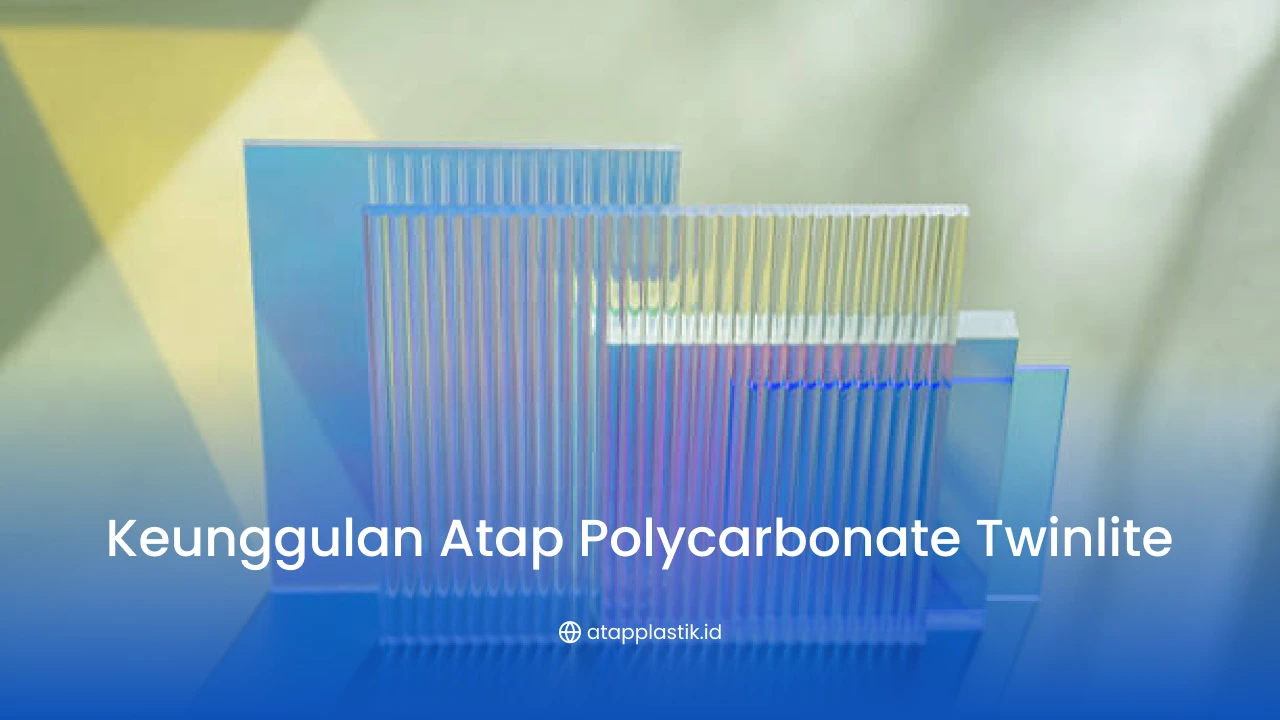 Keunggulan Atap Polycarbonate Twinlite