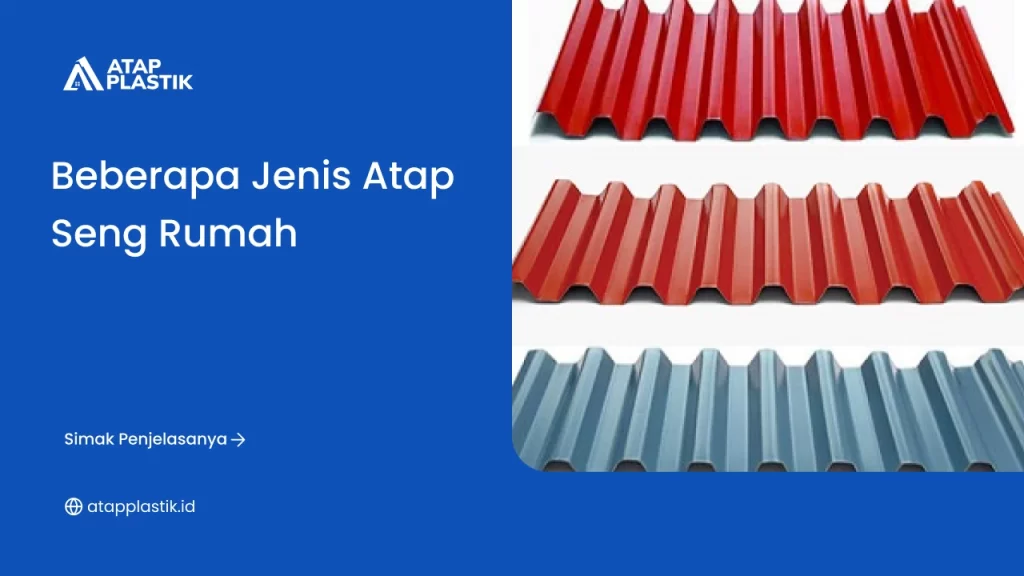 Jenis - Jenis Atap Seng Rumah
