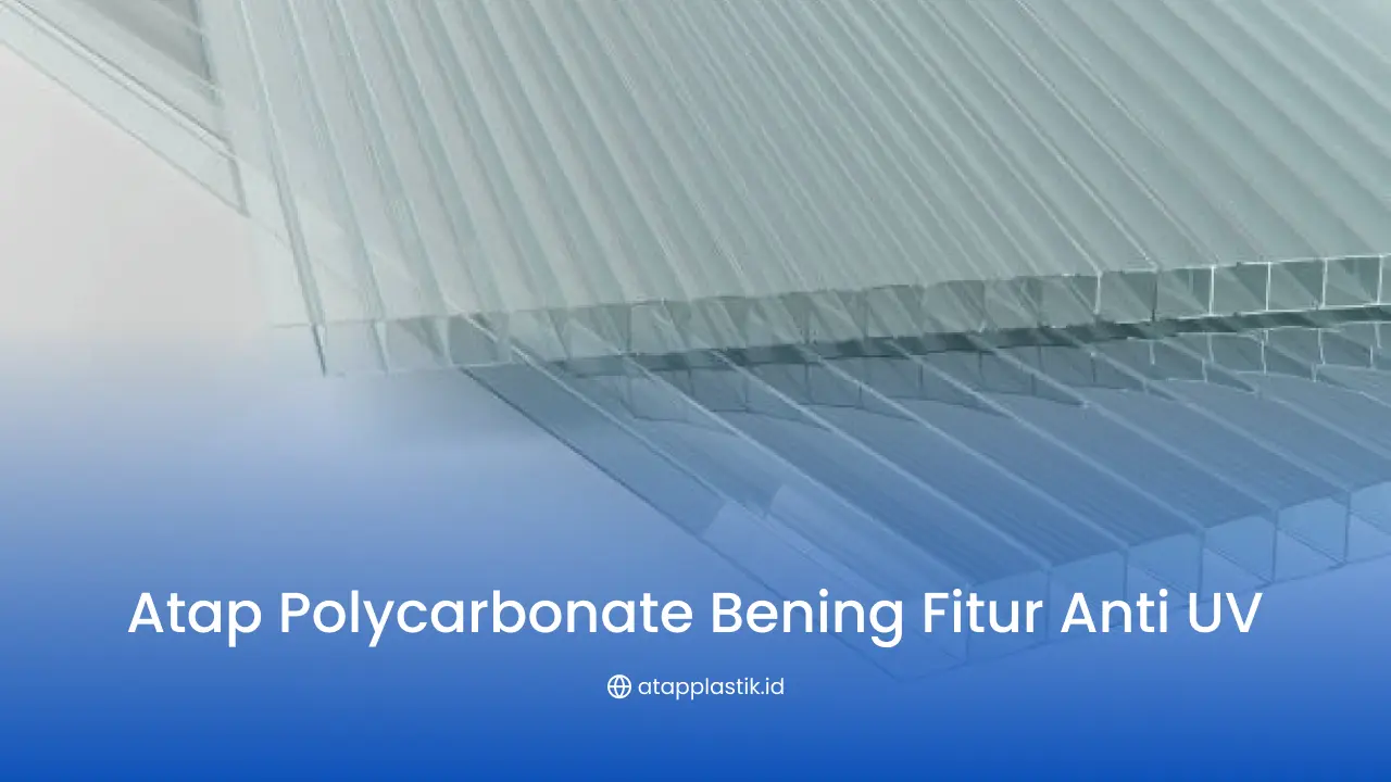 Atap Polycarbonate Bening Fitur Anti UV