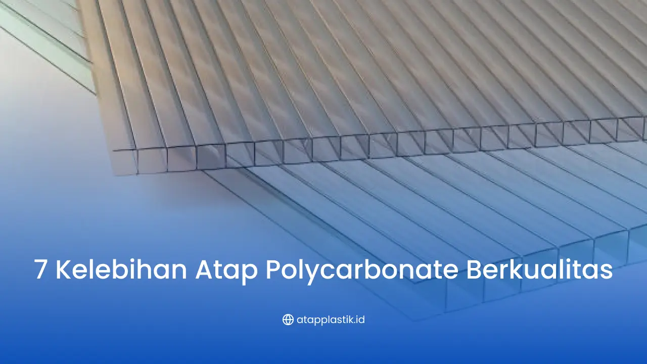 7 Kelebihan Atap Polycarbonate Berkualitas