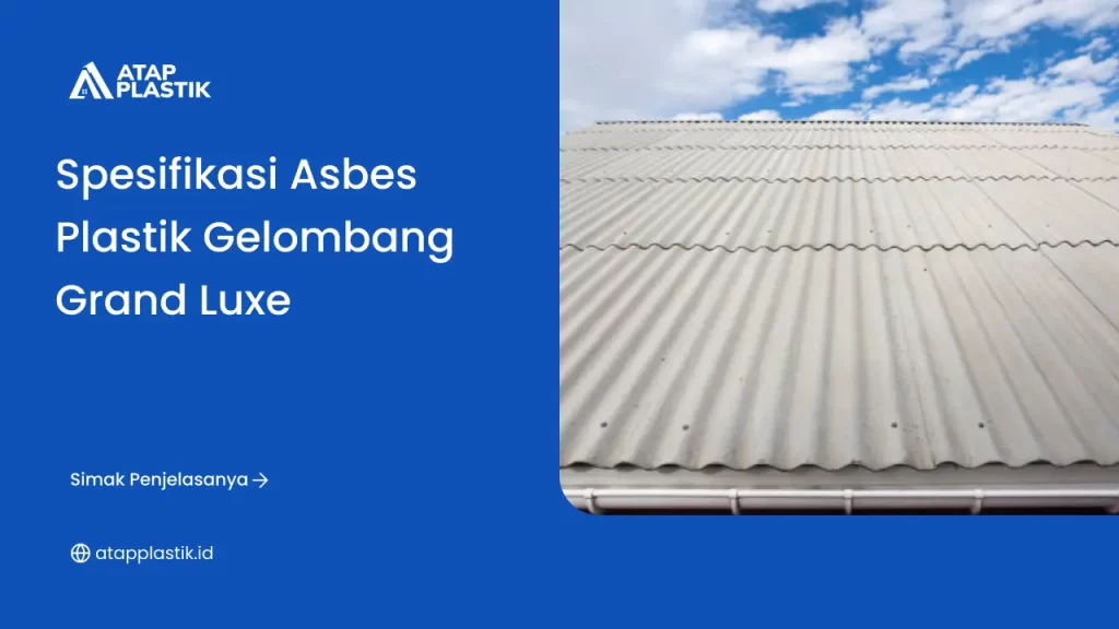 Spesifikasi Asbes Plastik Gelombang Grand Luxe