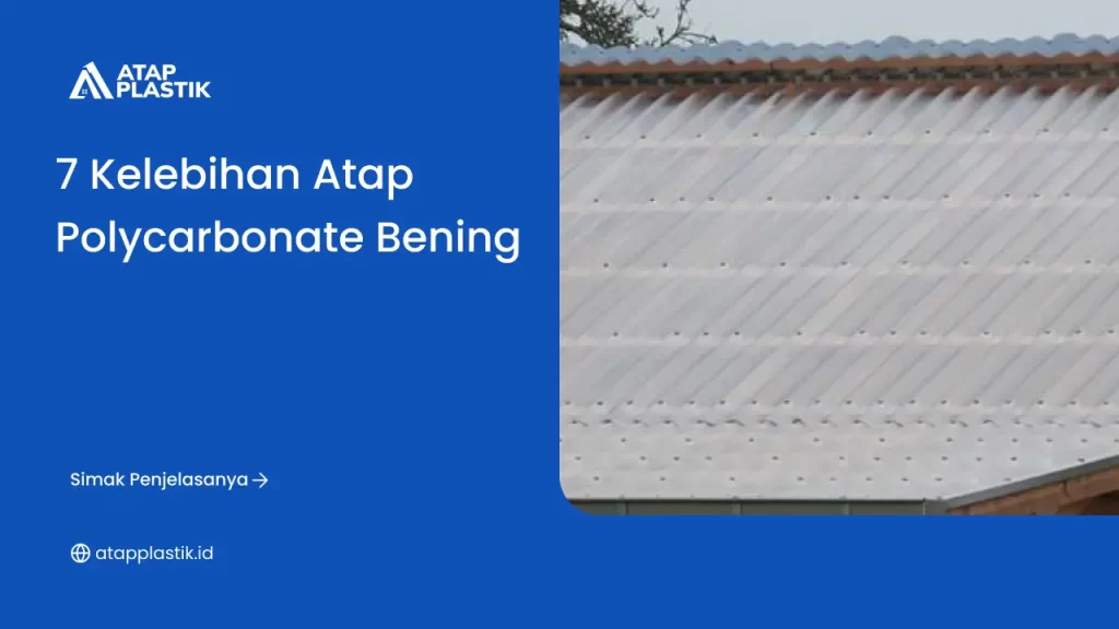 7 Kelebihan Atap Polycarbonate Bening