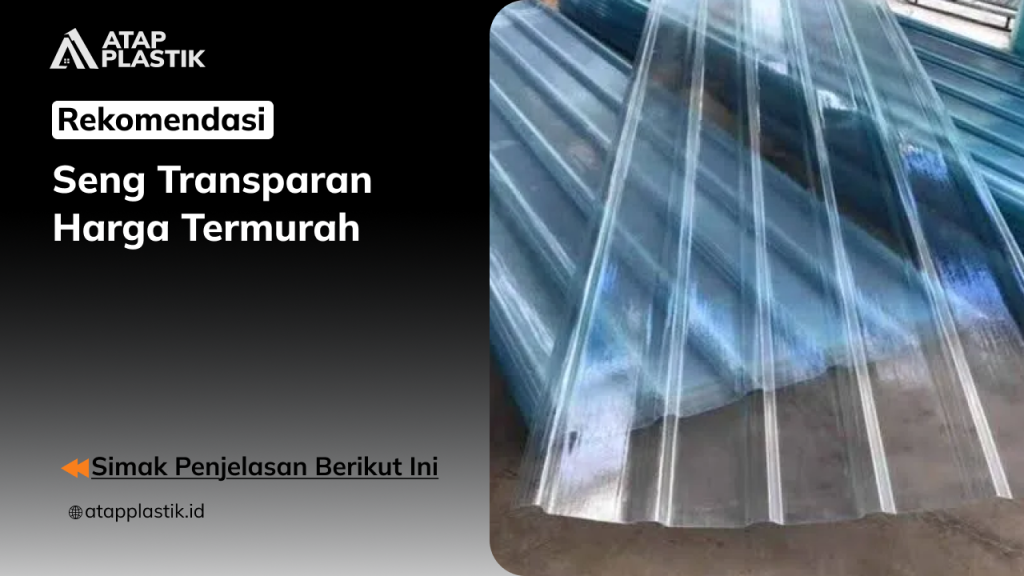 01 Rekomendasi Seng Transparan Harga Termurah