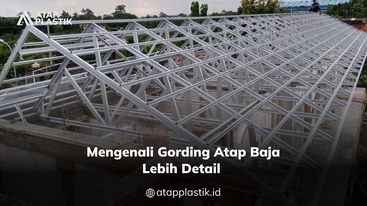 02 Mengenali Gording Atap Baja Lebih Detai