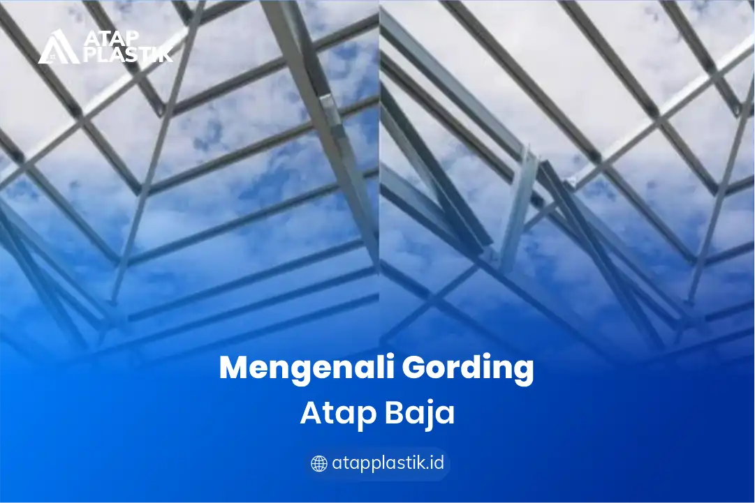 1. Mengenali Gording Atap Baja