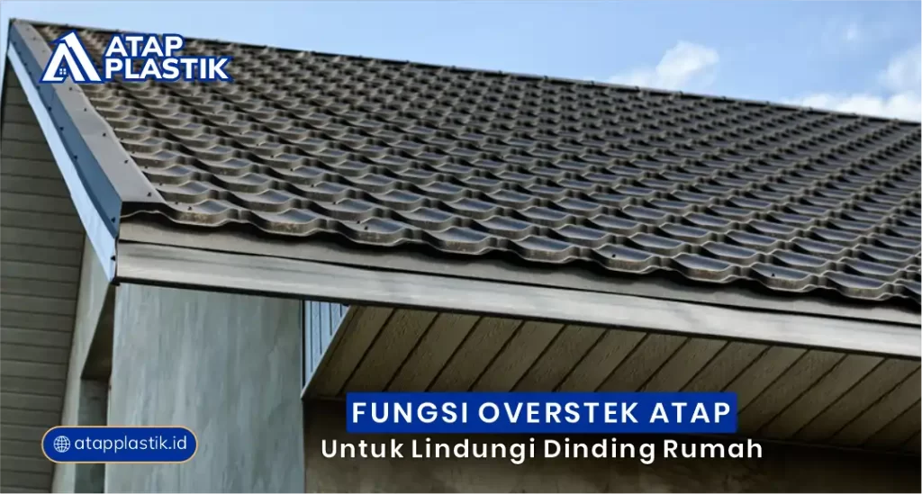 Fungsi Overstek Atap untuk Lindungi Dinding Rumah