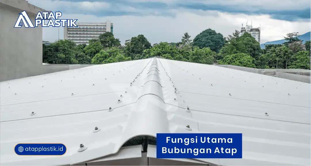Fungsi Utama Bubungan Atap
