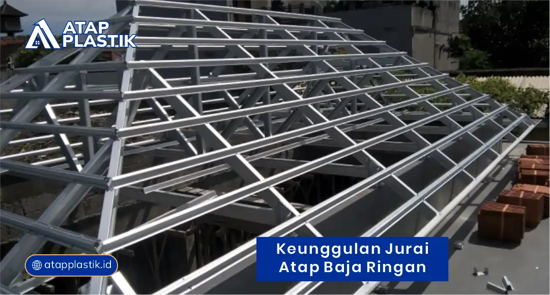Keunggulan Jurai Atap Baja Ringan