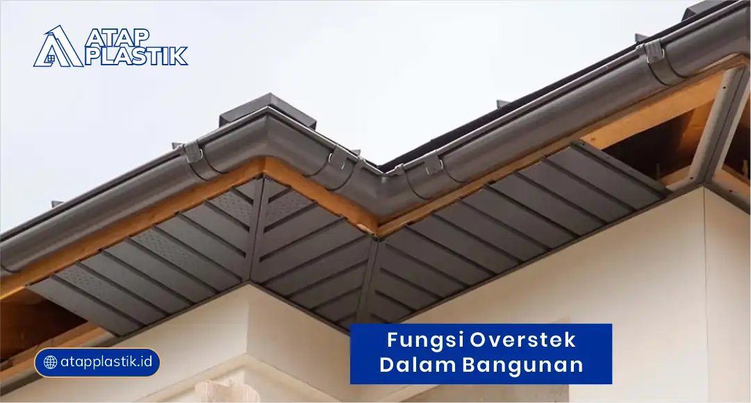 Fungsi Overstek Atap dalam Bangunan