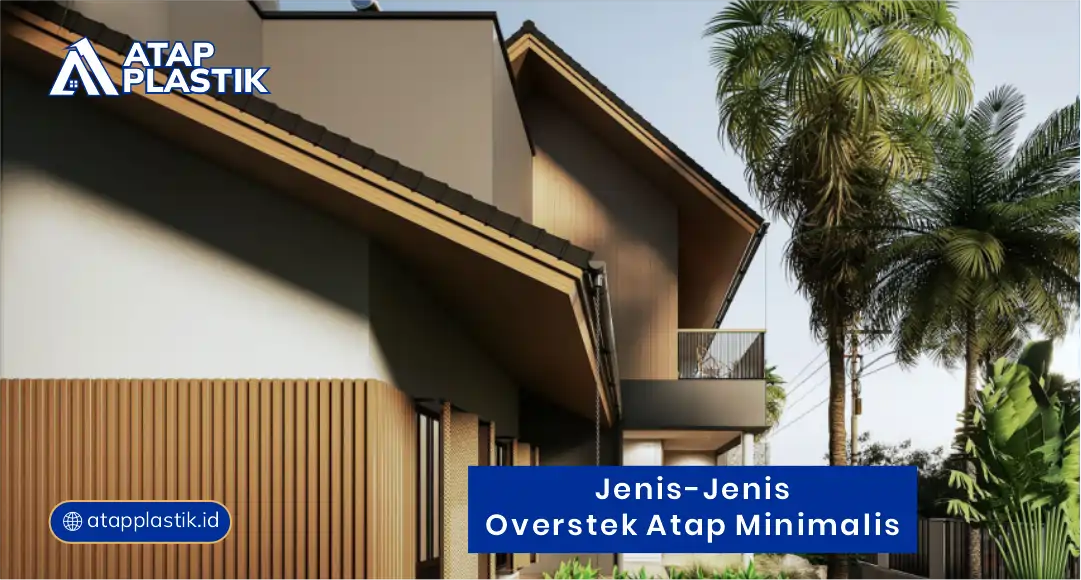 Jenis-Jenis Overstek Atap Minimalis