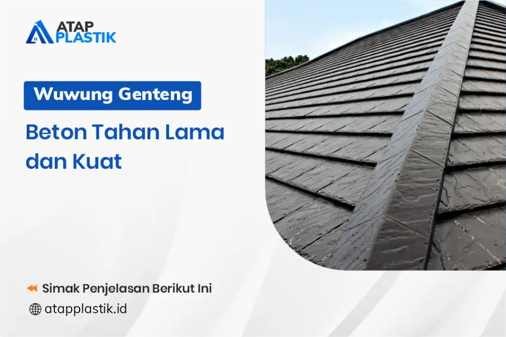 Wuwung Genteng Beton Tahan Lama dan Kuat