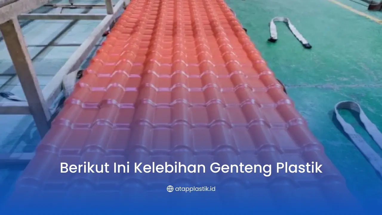 Berikut ini Kelebihan Genteng Plastik