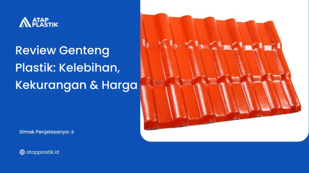 Review Genteng Plastik: Kelebihan, Kekurangan & Harga