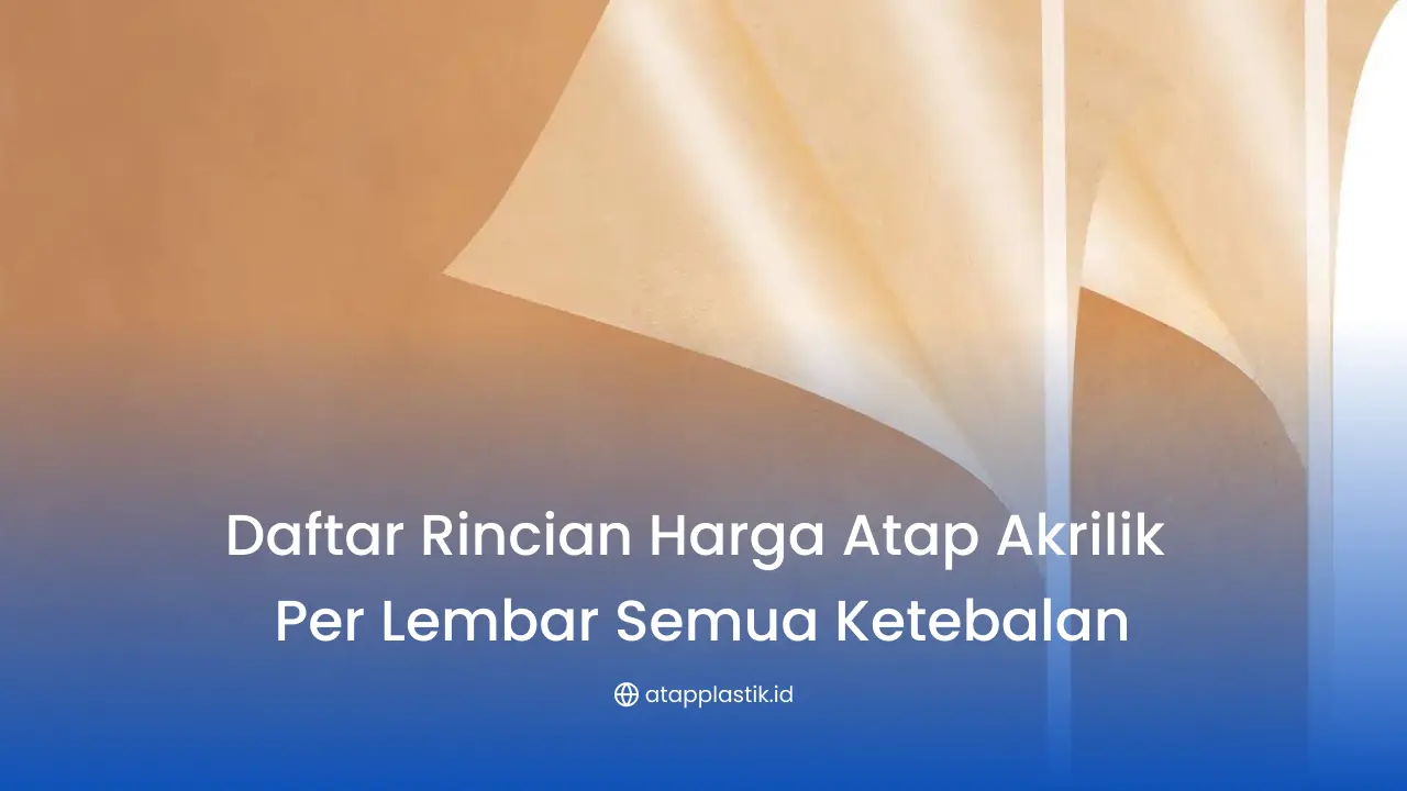 Daftar Rincian Harga Atap Akrilik per Lembar Semua Ketebalan