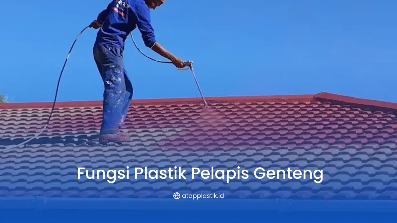 Fungsi Plastik Pelapis Genteng