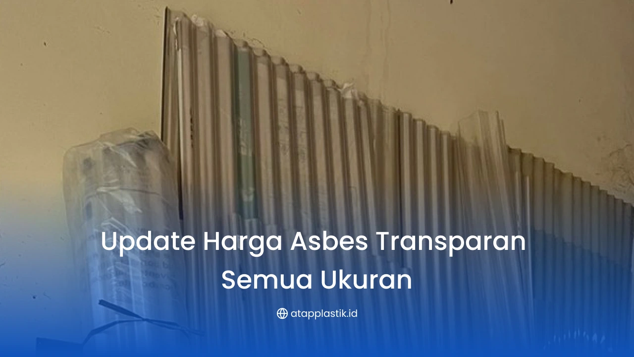 Update Harga Asbes Transparan Semua Ukuran
