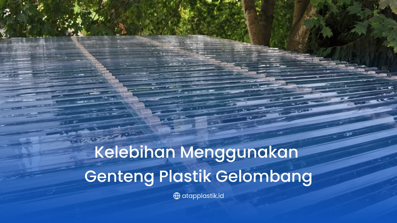 1. Kelebihan Menggunakan Genteng Plastik Gelombang untuk Kanopi