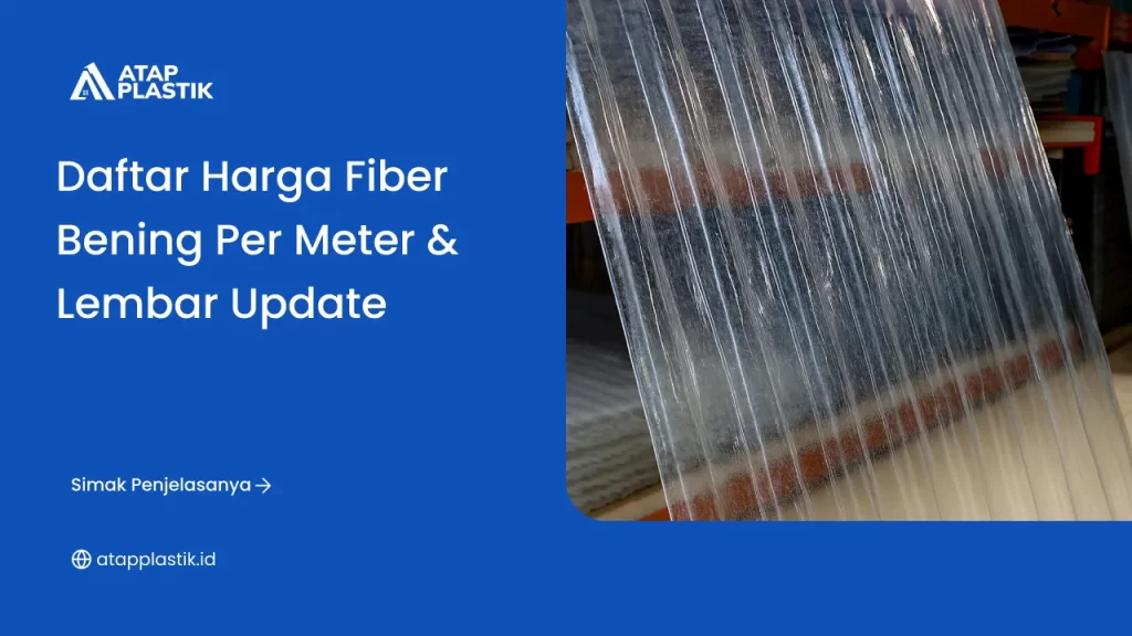Daftar Harga Fiber Bening per Meter & Lembar Update