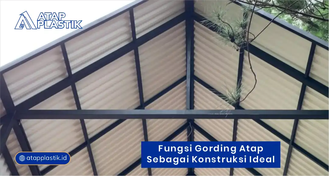 Fungsi Gording Atap Sebagai Konstruksi Ideal