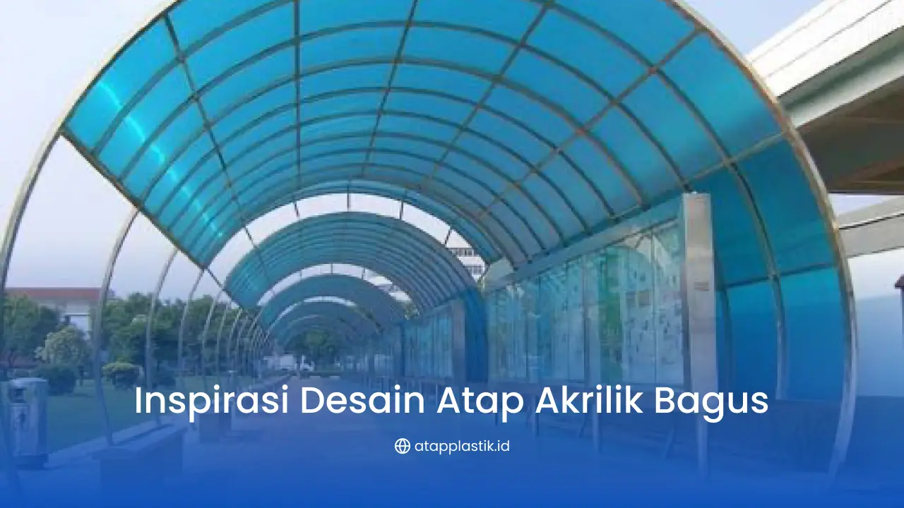 Inspirasi Desain Atap Akrilik