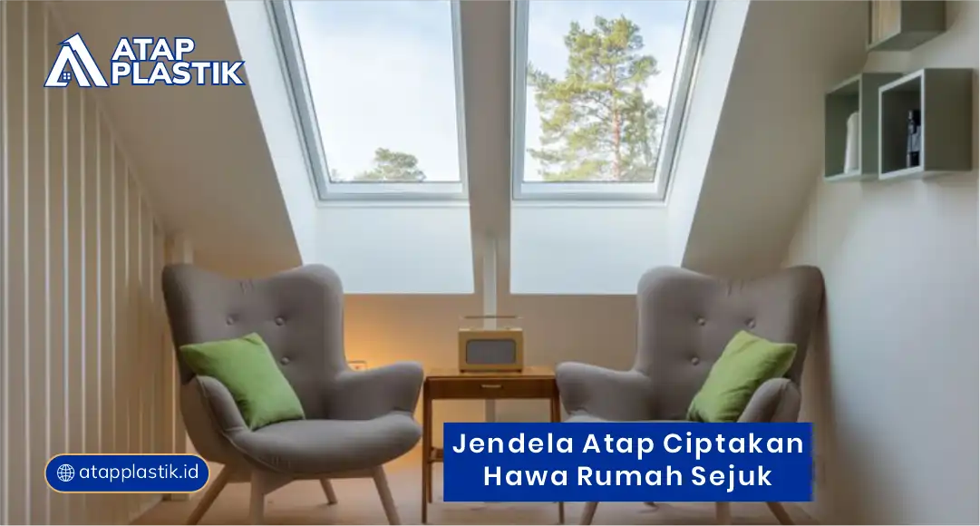 Jendela Atap Ciptakan Hawa Rumah Sejuk