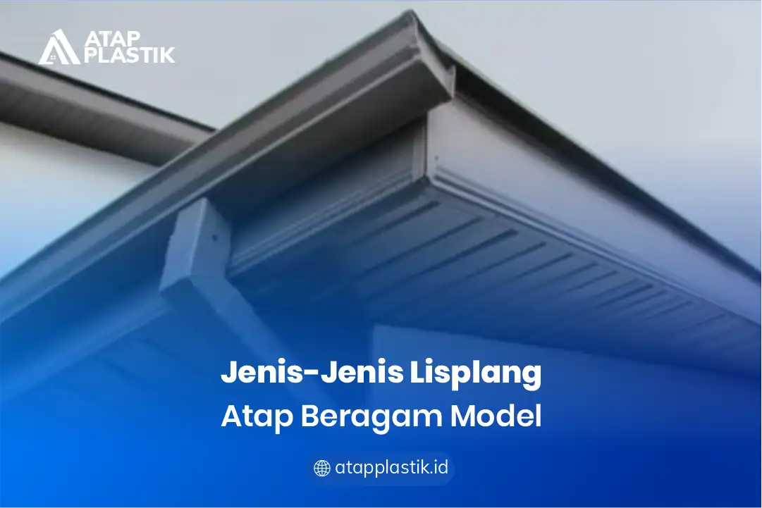 Jenis - Jenis Lisplang Atap Beragam Model