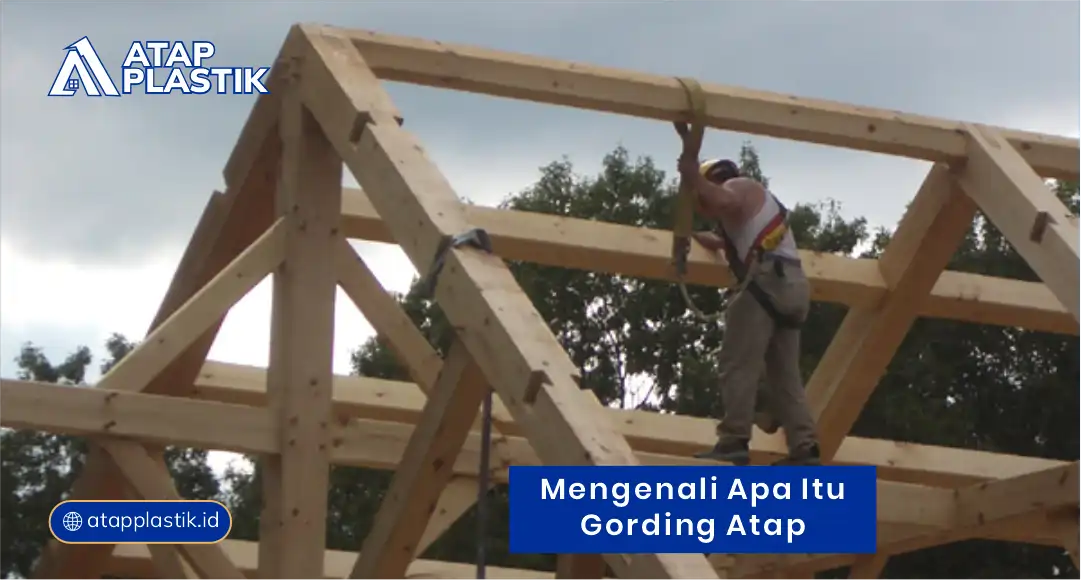 Mengenali Apa Itu Gording Atap