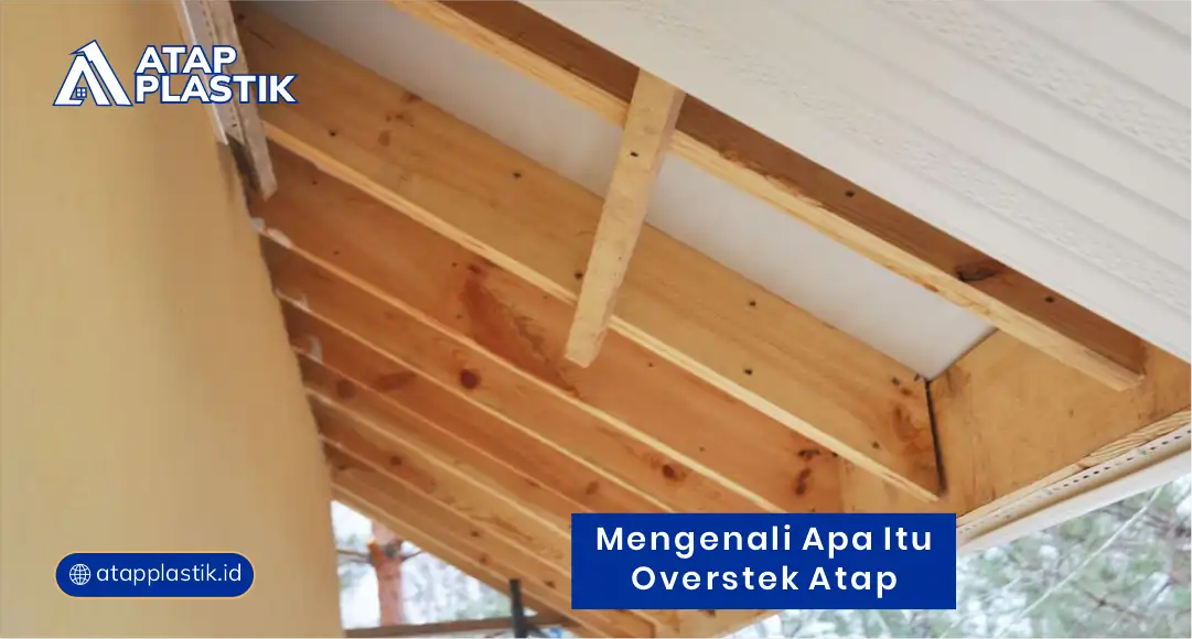 Mengenali Apa Itu Overstek Atap