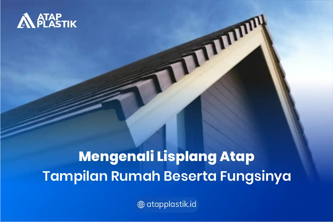 Jenis-Jenis Lisplang Atap Bisa Dipilih Sesuai Kebutuhan