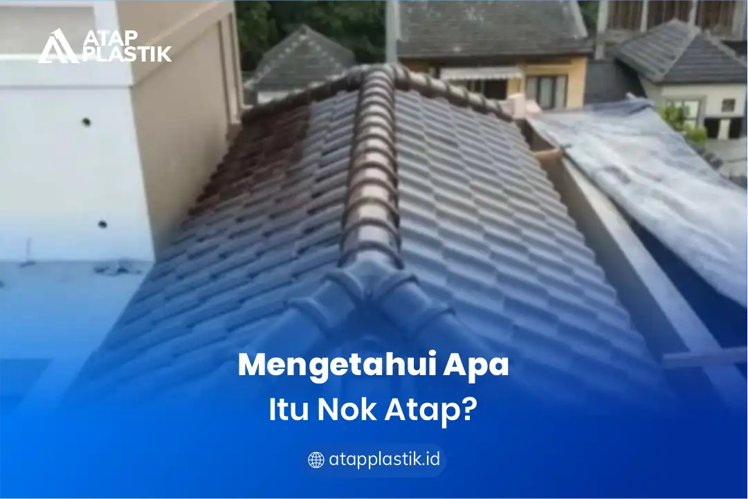 Mengetahui Apa Itu Nok Atap