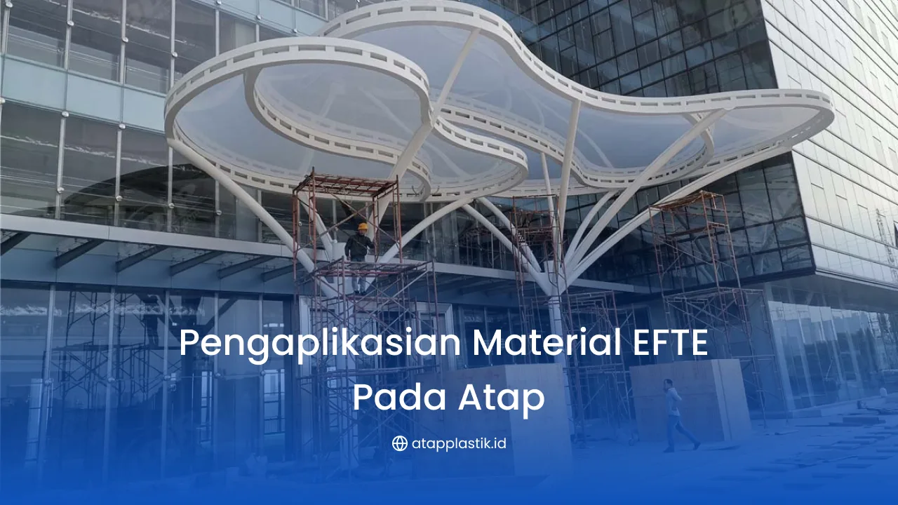 Pengaplikasian ETFE Adalah Solusi Atap Inovatif