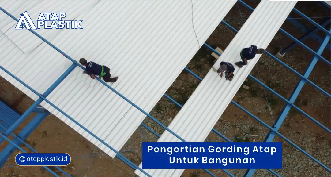 Pengertian Gording Atap untuk Bangunan