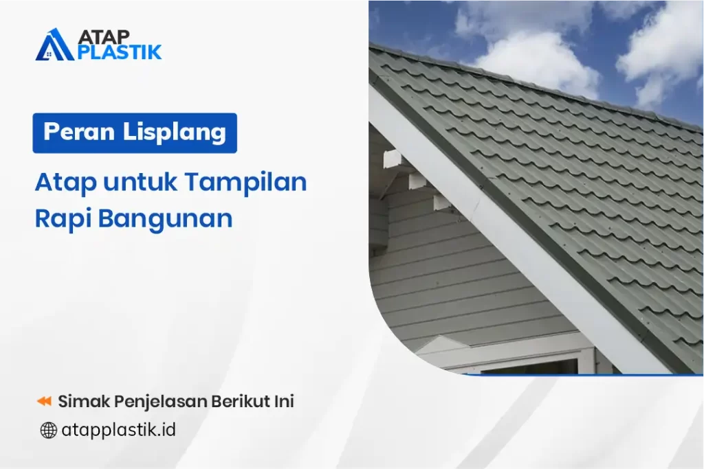 Peran Lisplang Atap untuk Tampilan Rapi Bangunan