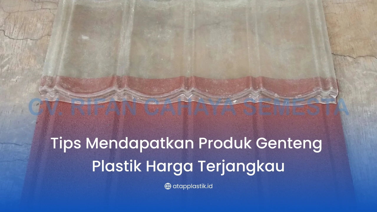 Tips Mendapatkan Harga Genteng Plastik Terjangkau