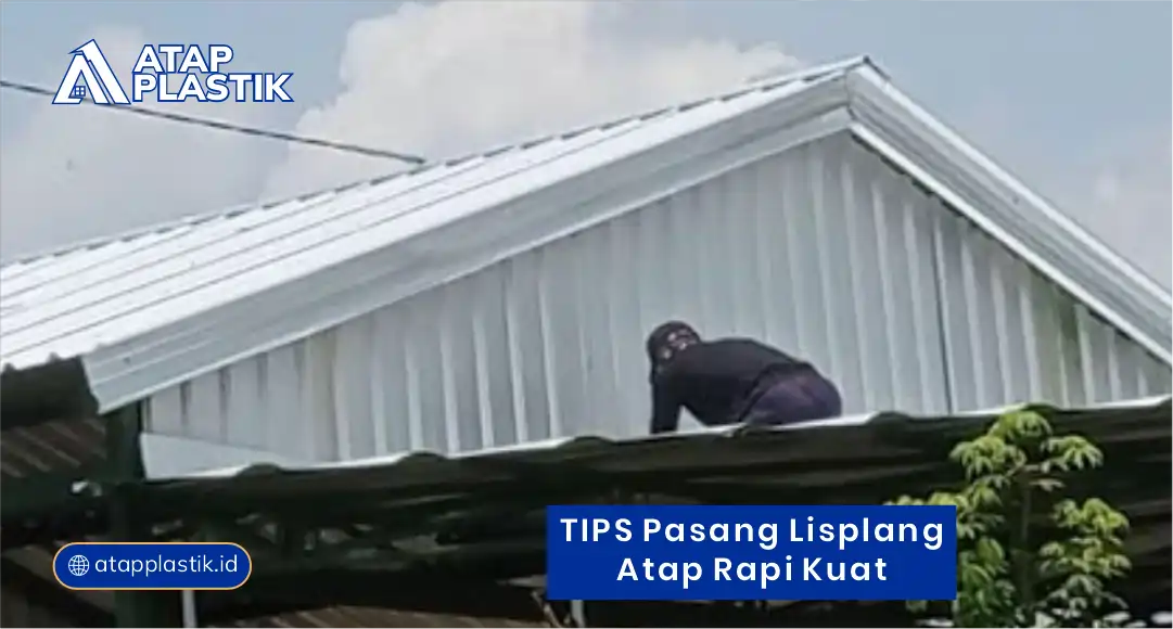 Tips Pasang Lisplang Atap Rapi Kuat
