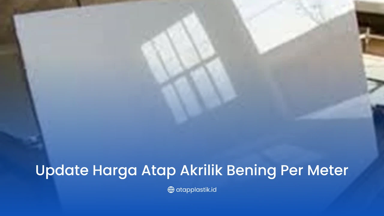Update Harga Atap Akrilik Bening per Meter