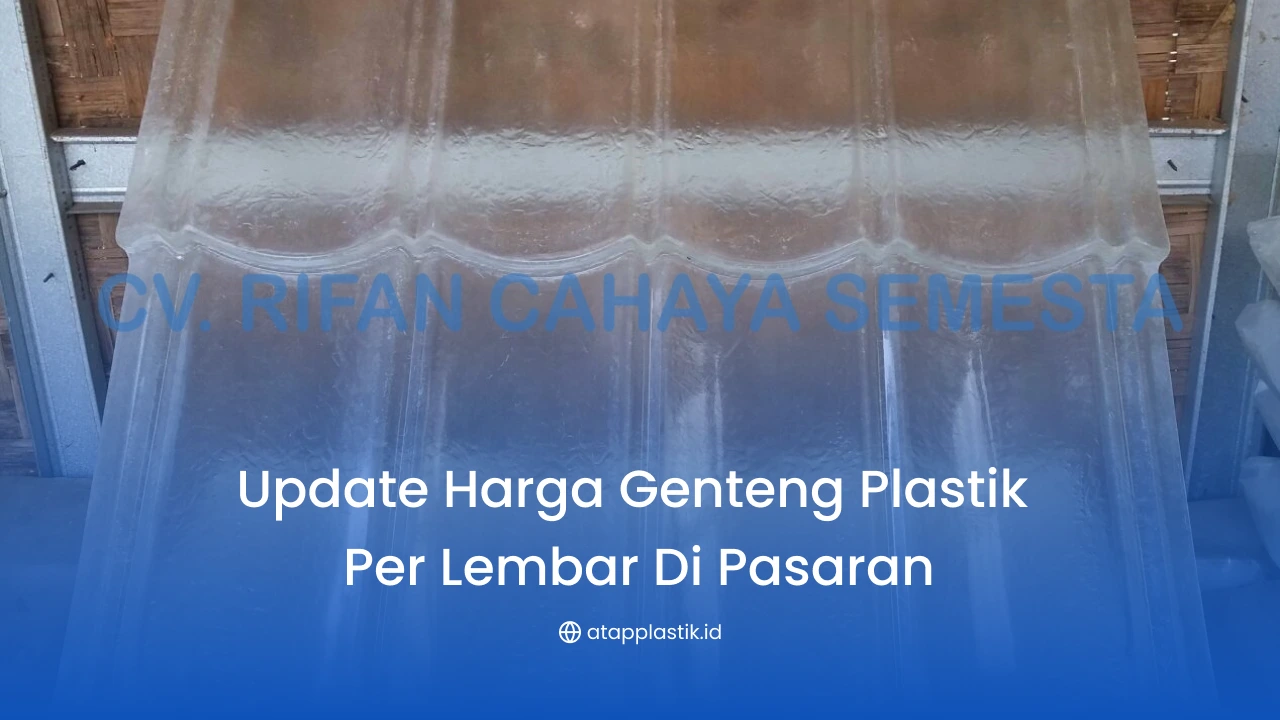 Update Harga Genteng Plastik Per Lembar di Pasaran