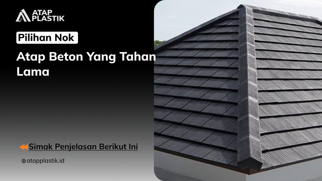 01 Pilihan Nok Atap Beton yang Tahan Lama