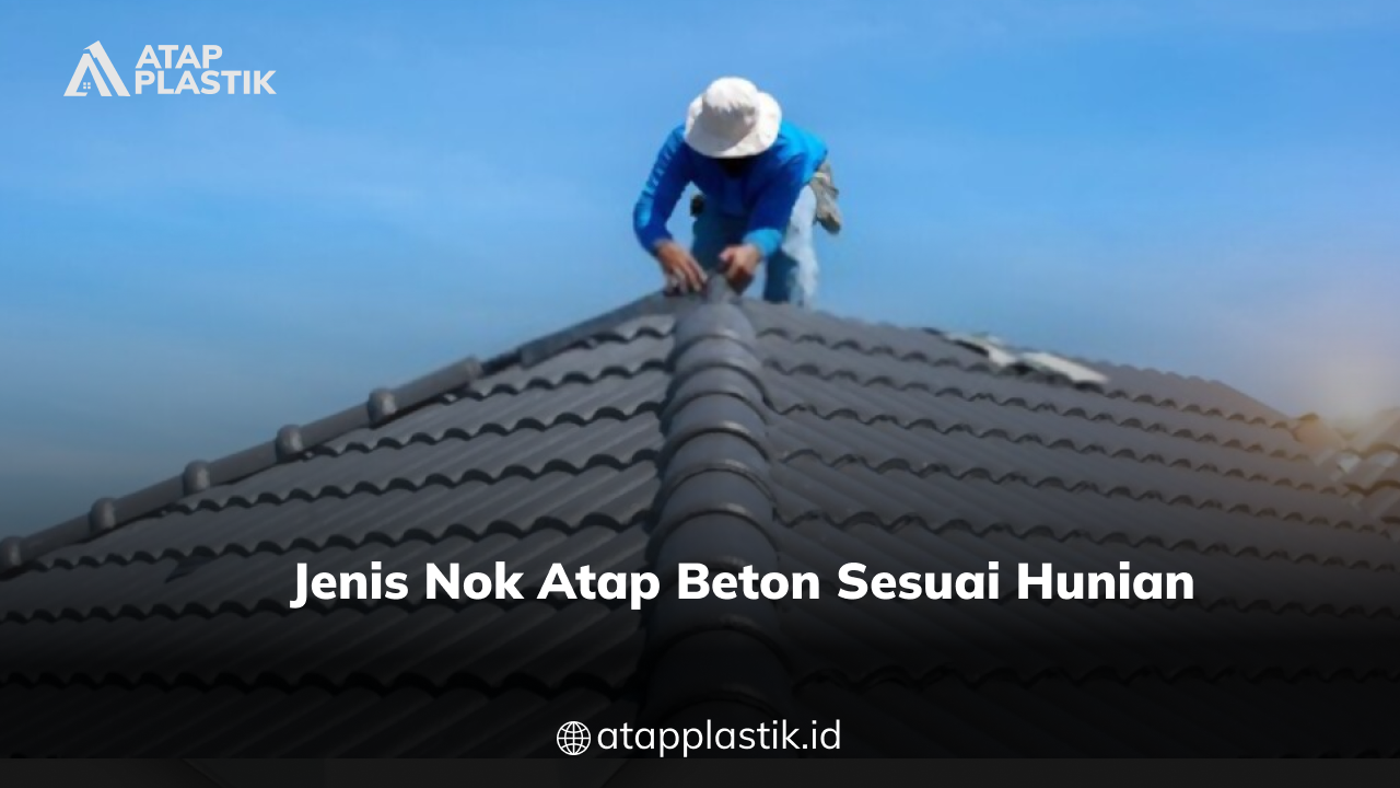 04 Jenis Nok Atap Beton Sesuai Hunian