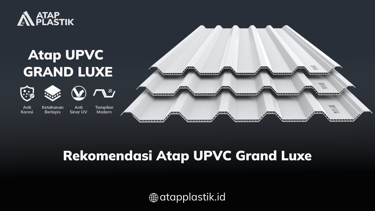 Rekomendasi Atap uPVC Grand Luxe