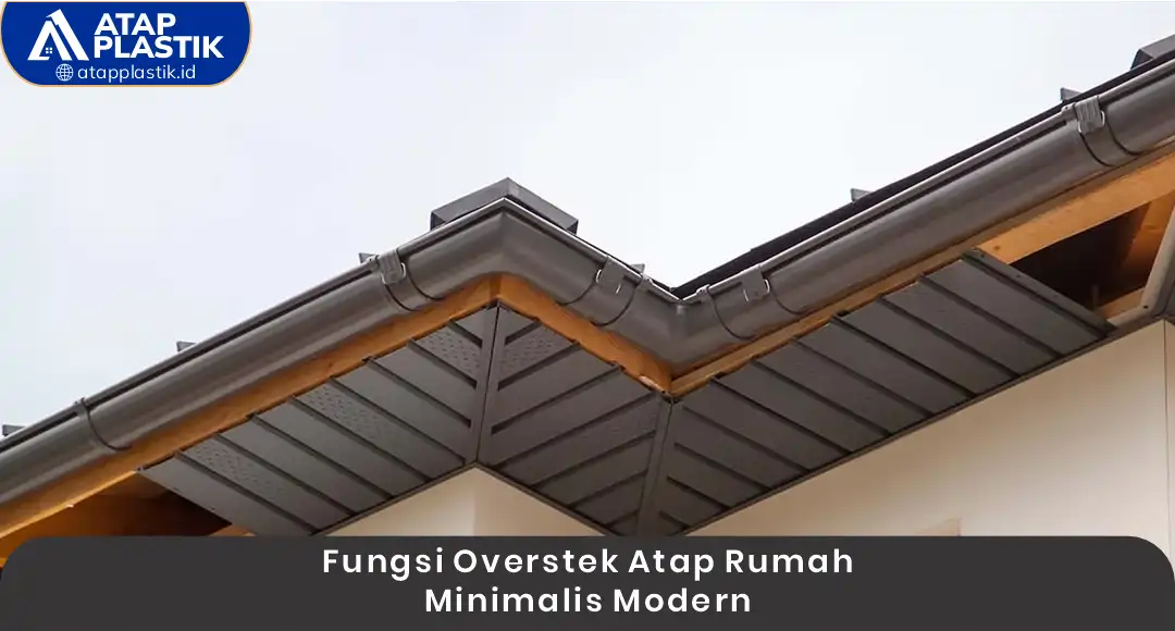 1. Fungsi Overstek Atap Rumah Minimalis Modern