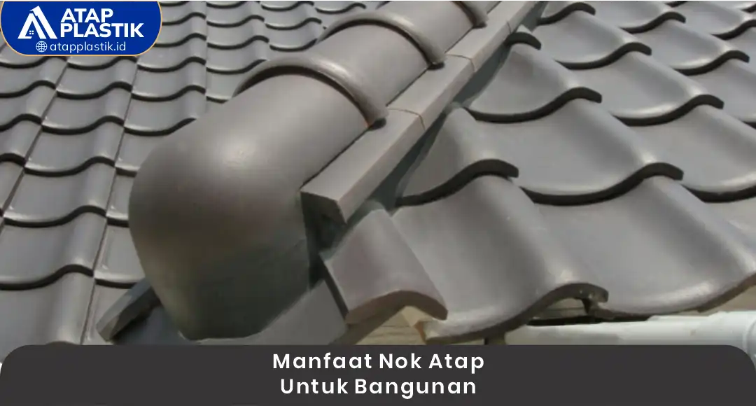 1. Manfaat Nok Atap untuk Bangunan