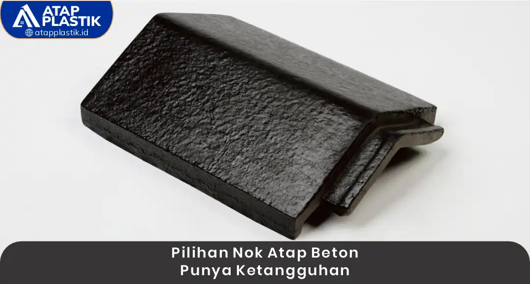 1. Pilihan Nok Atap Beton Punya Ketangguhan
