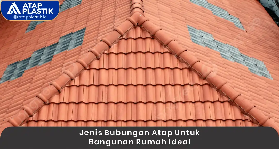 2. Jenias Bubungan Atap untuk Bangunan Rumah Ideal