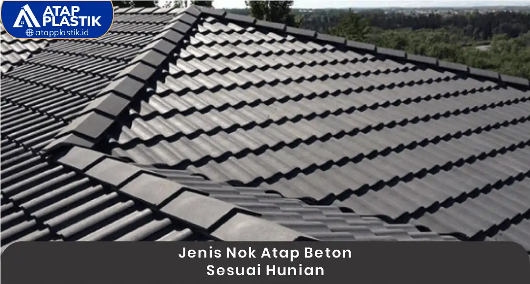 2. Jenis Nok Atap Beton Sesuai Hunian